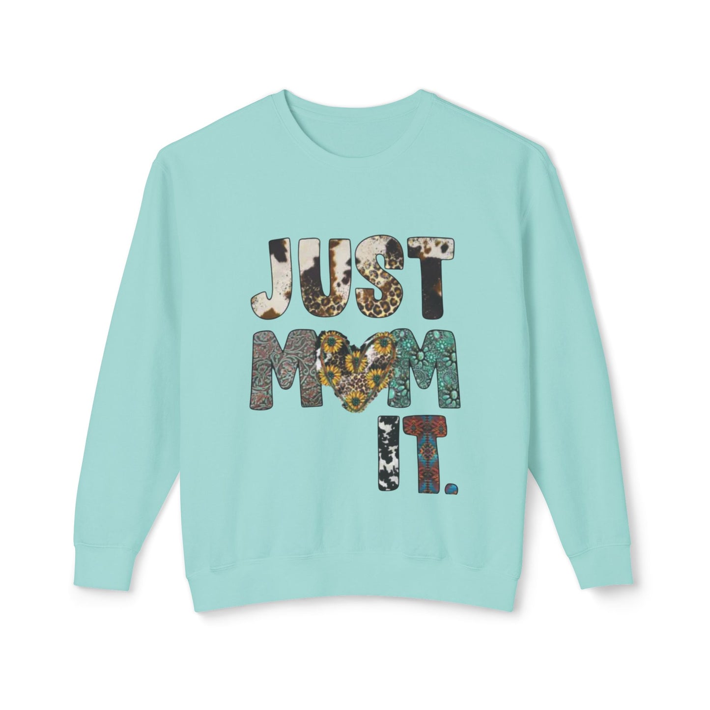 Just Mom it / sweatshirt