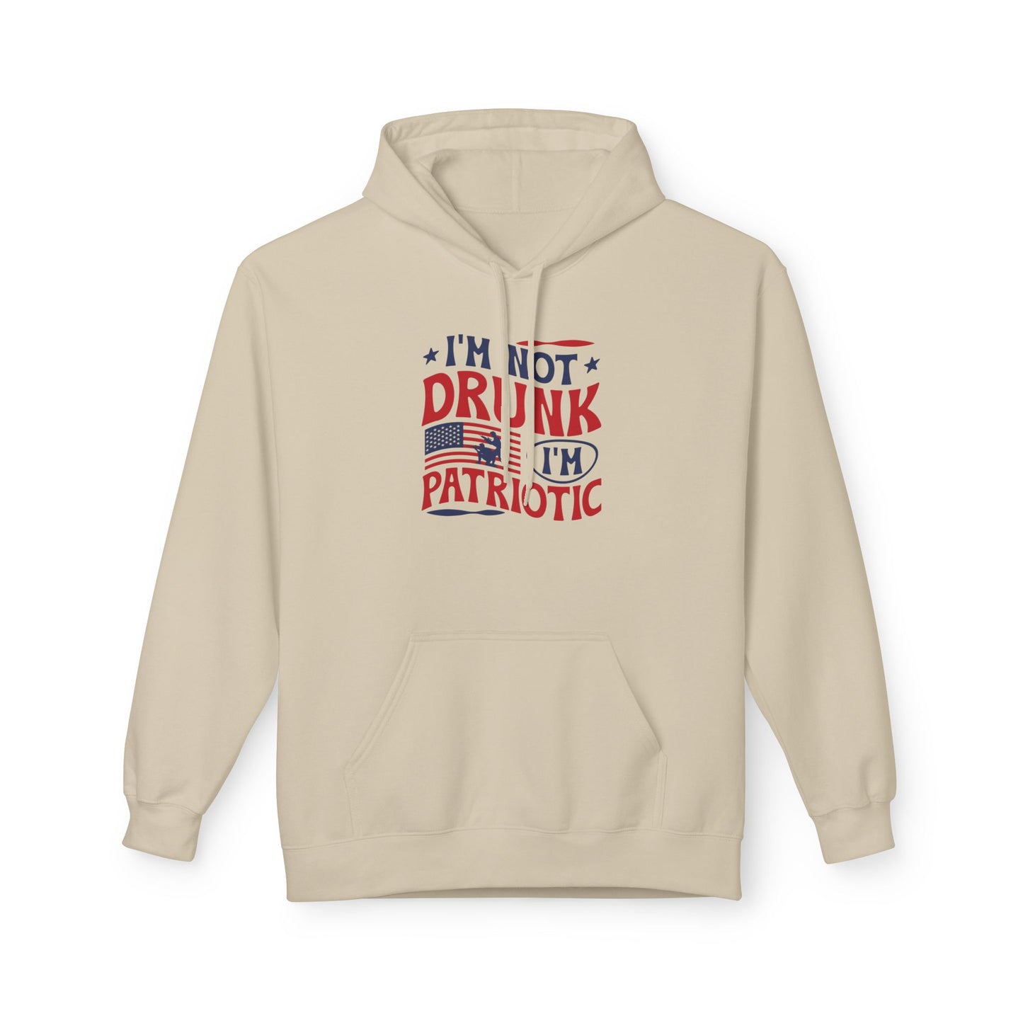 Im not drunk, Im patriotic unisex hoodie