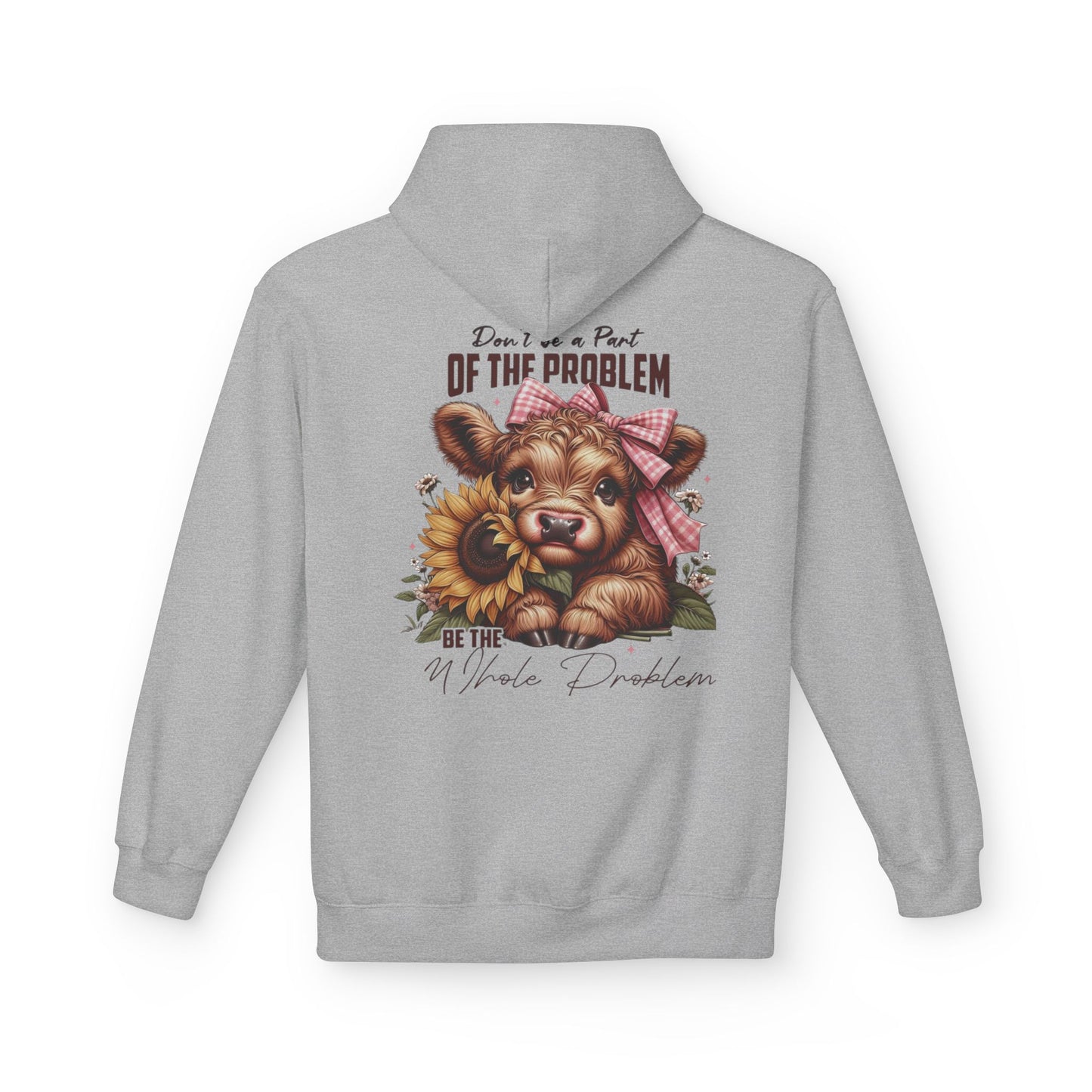 Be The Whole Problem / Softstyle Fleece Hoodie