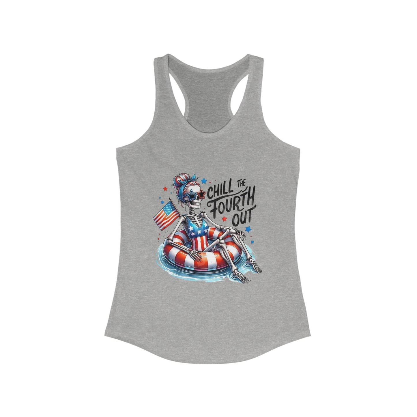 Chill the 4th out/ Racerback Tank
