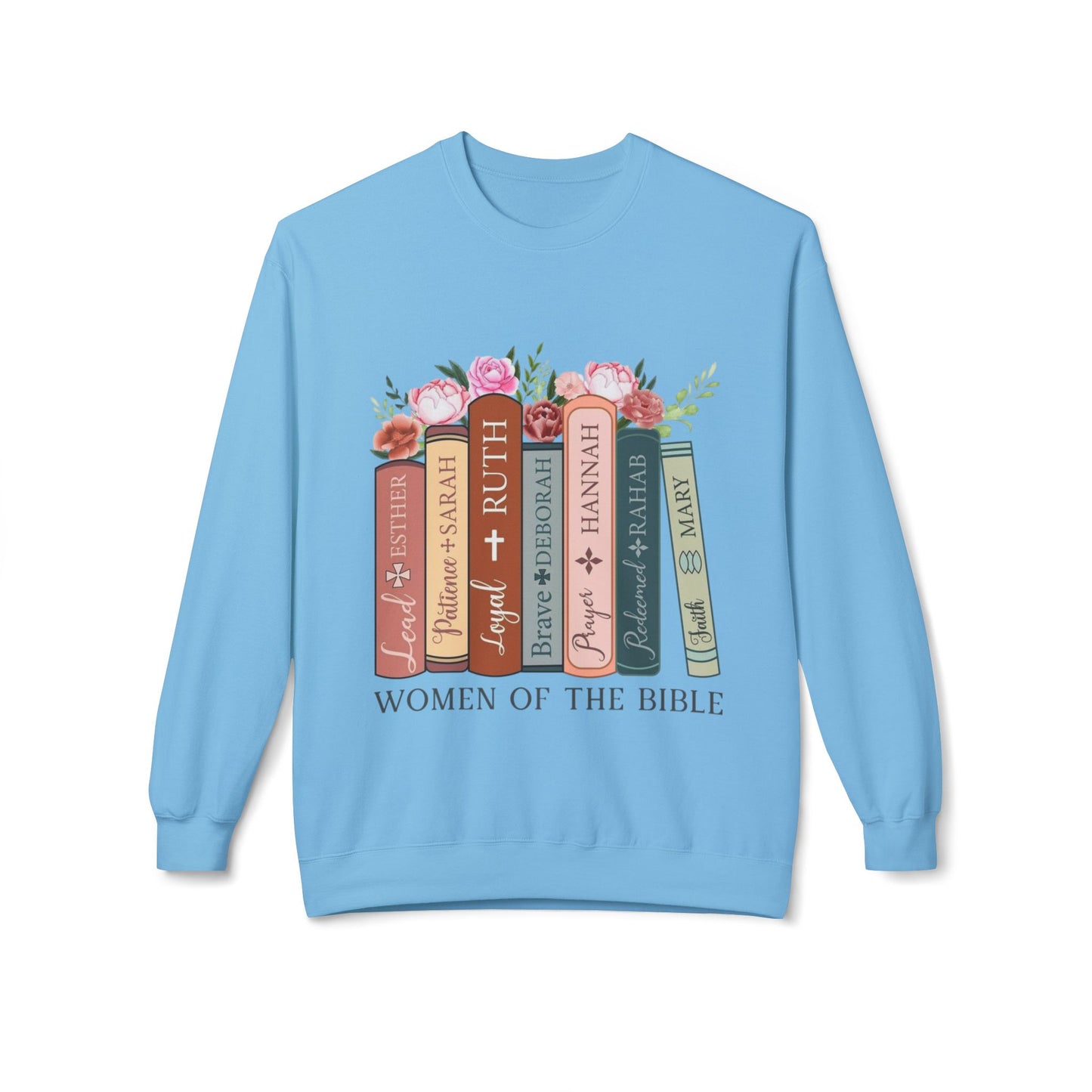 Women of the Bible / Midweight fleece Sweatshirt