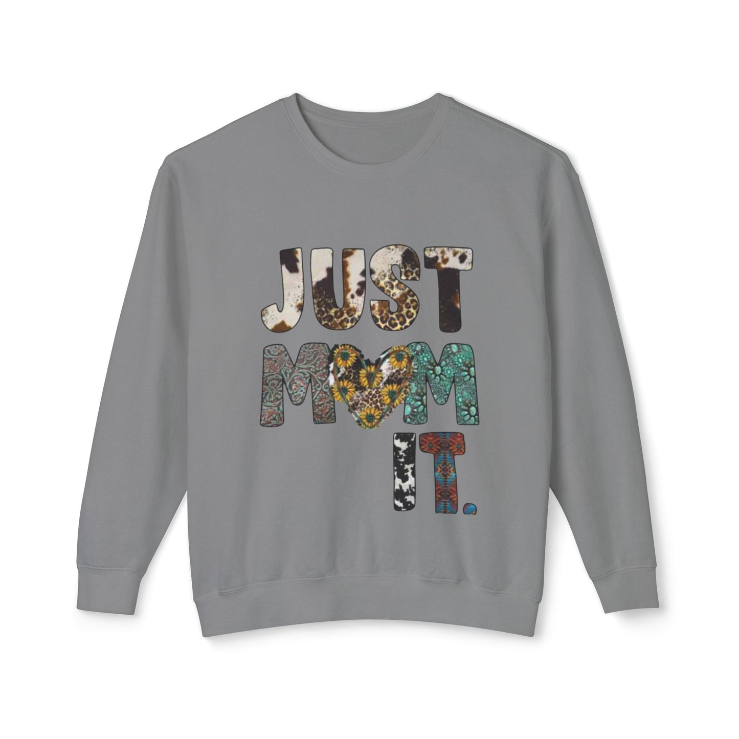 Just Mom it / sweatshirt