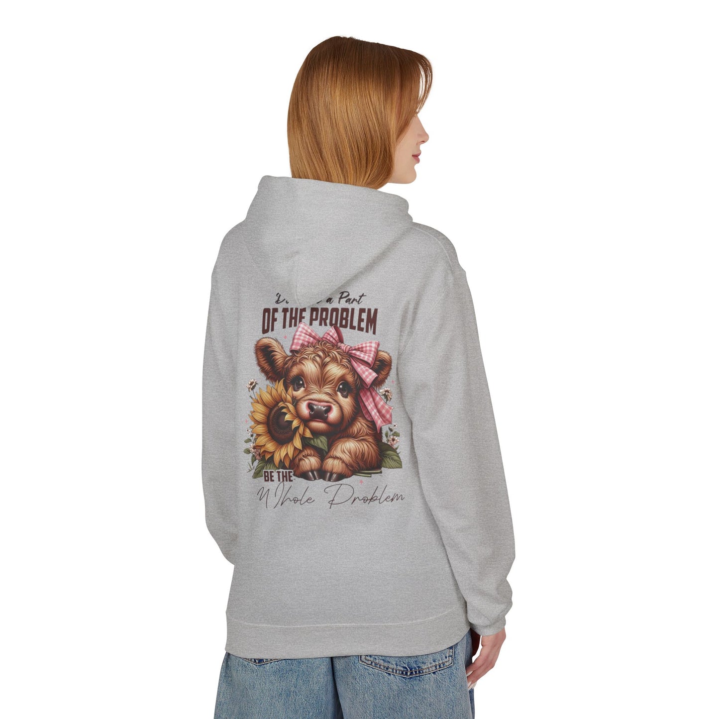 Be The Whole Problem / Softstyle Fleece Hoodie