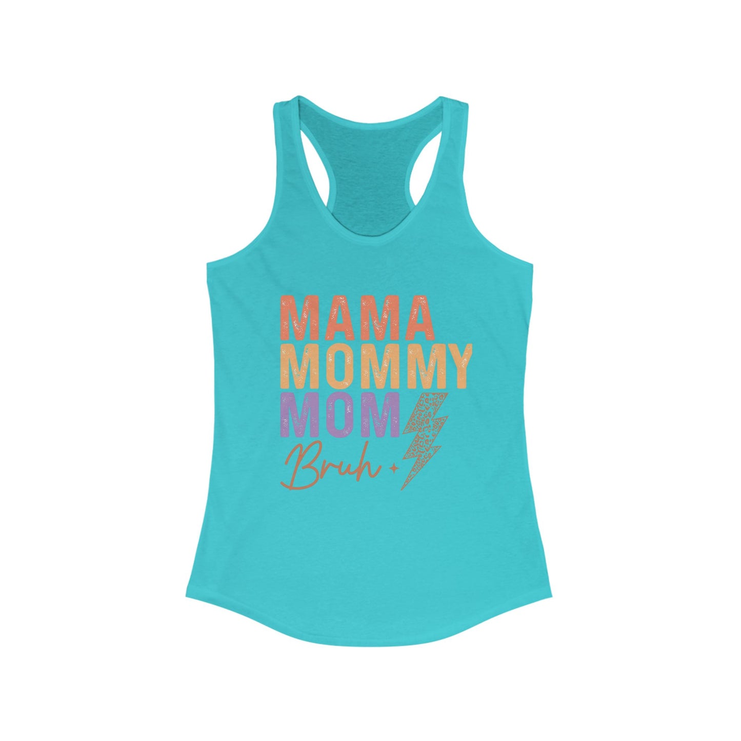 Mama,Mom, Bruh/ Racerback Tank
