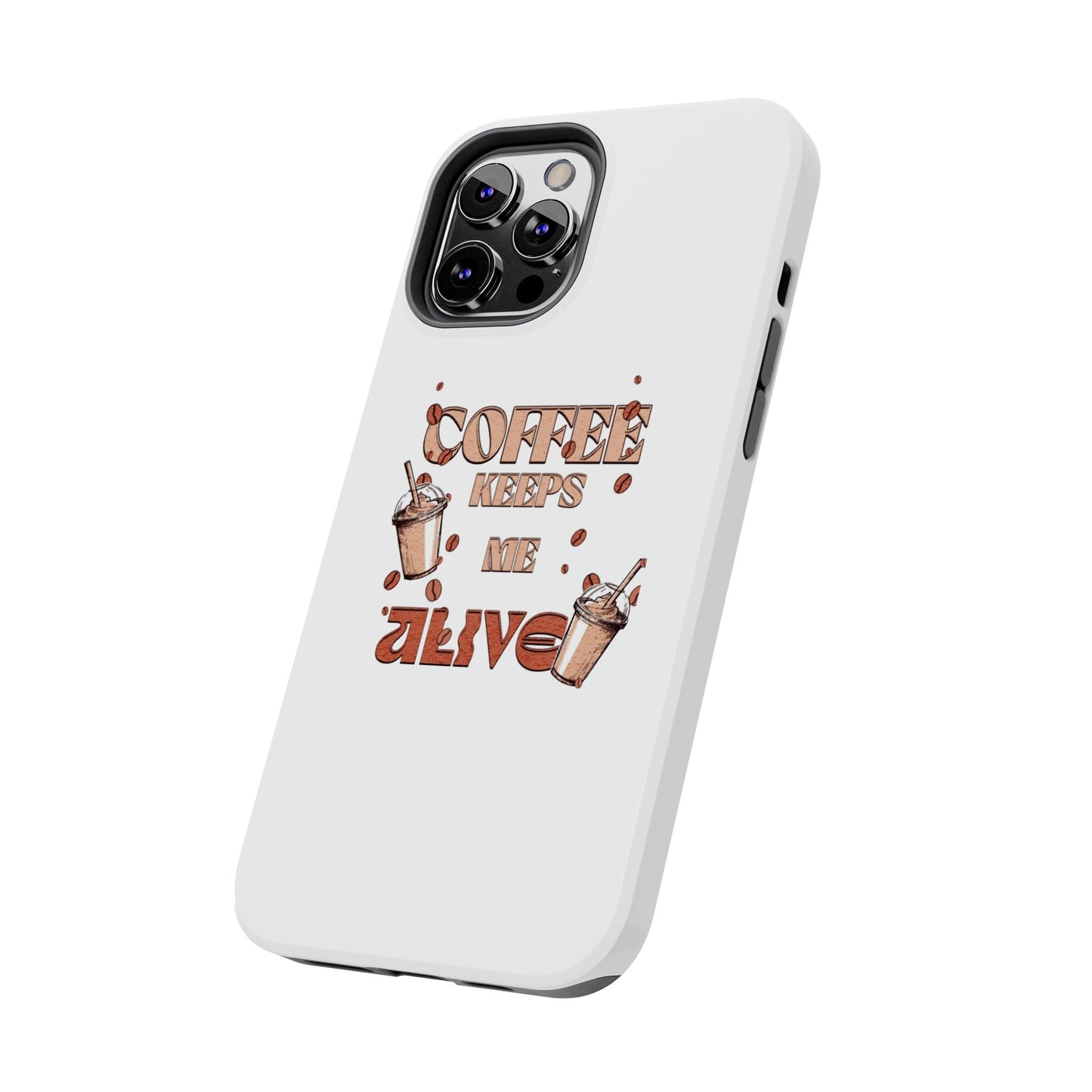Coffee keeps me alive Phone Cases