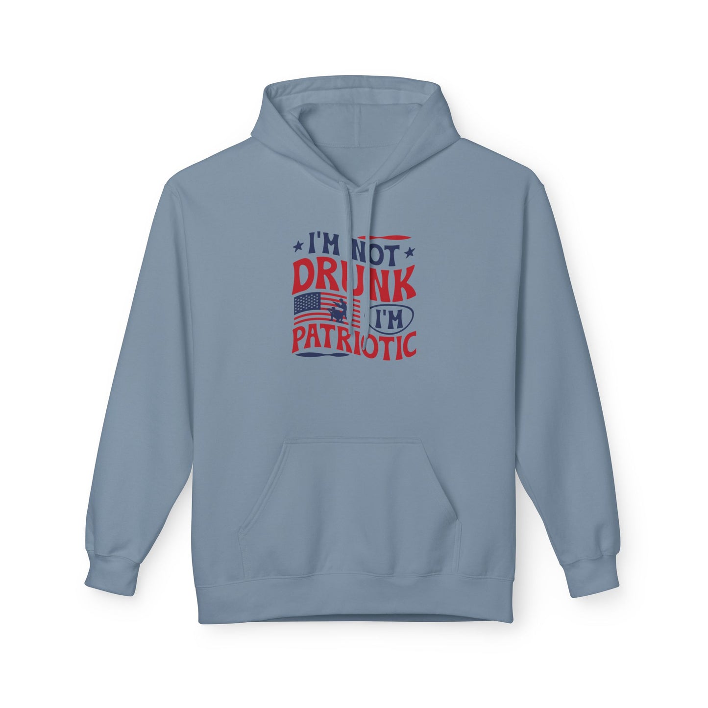 Im not drunk, Im patriotic unisex hoodie