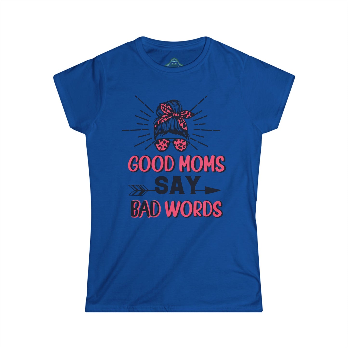 Good Moms Say Bad Words / Tshirt