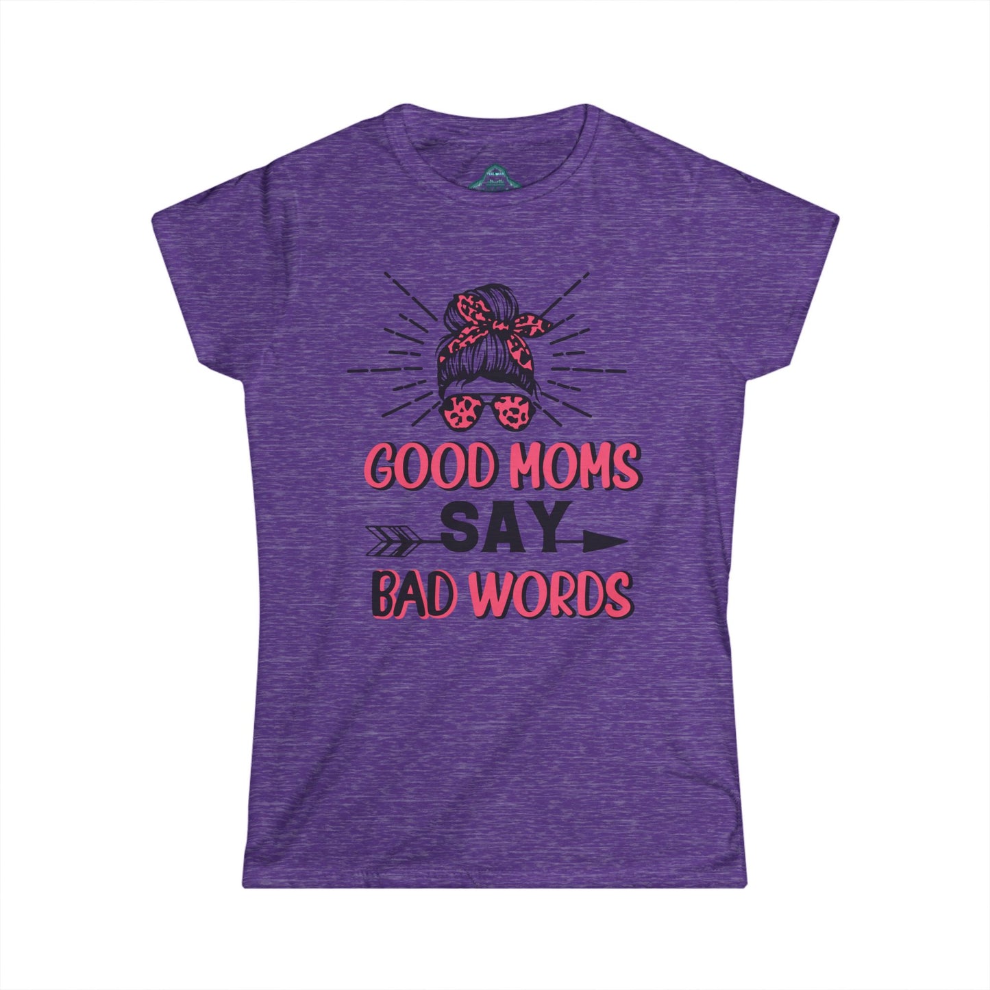 Good Moms Say Bad Words / Tshirt