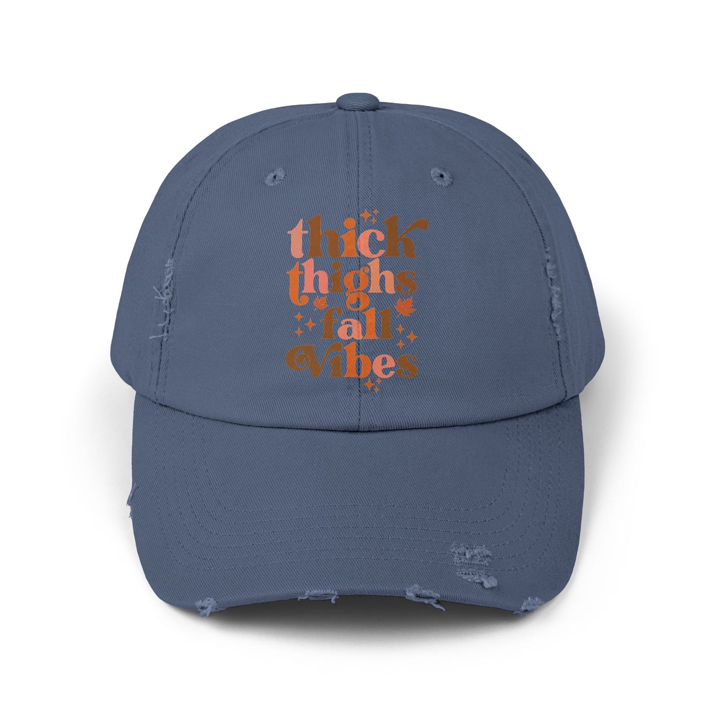 Thick Thighs Fall vibes / Distressed Cap