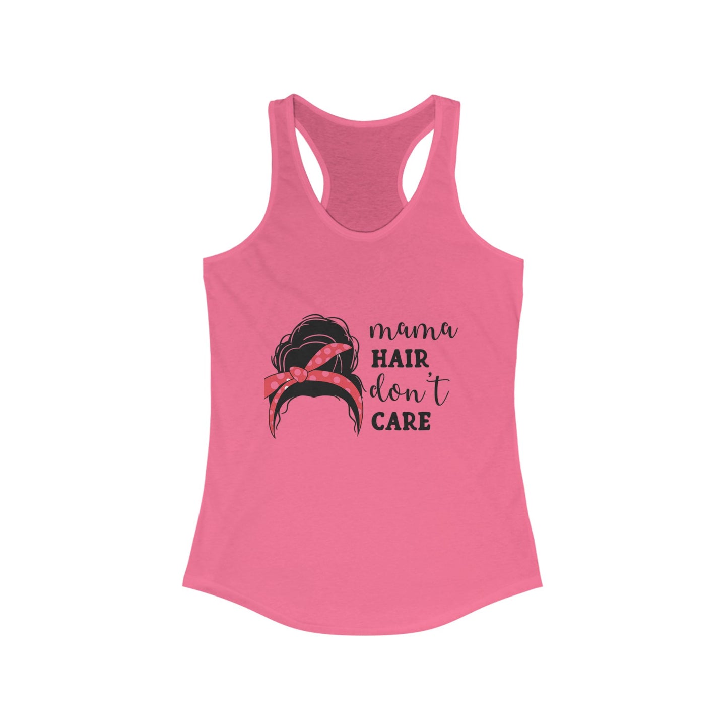 Mama hair dont car/ racerback tank