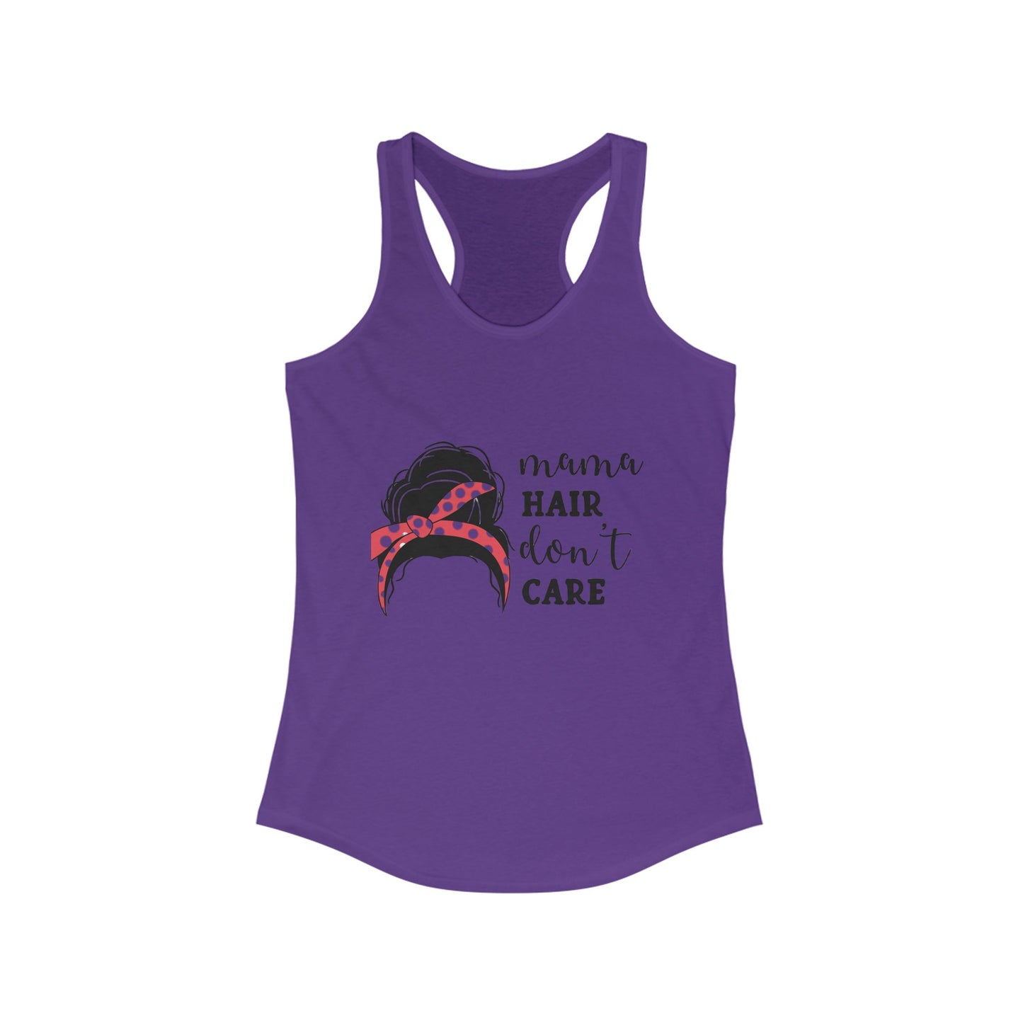 Mama hair dont car/ racerback tank