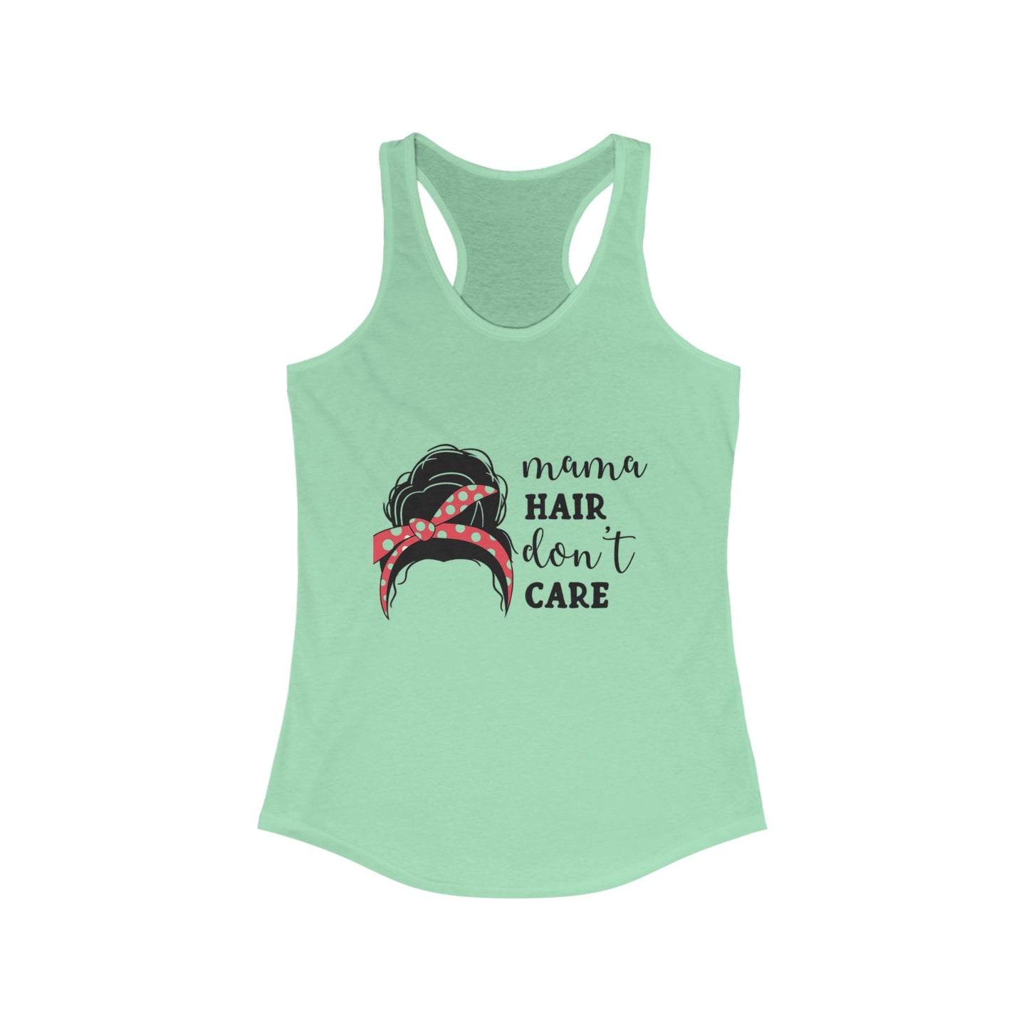 Mama hair dont car/ racerback tank