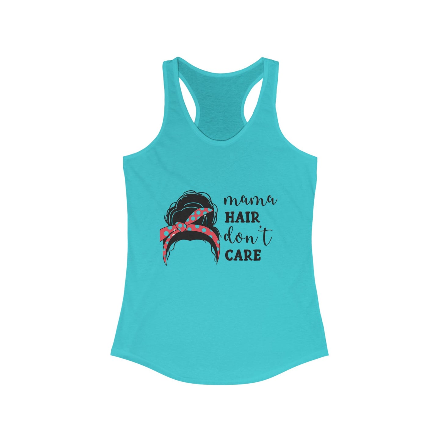 Mama hair dont car/ racerback tank