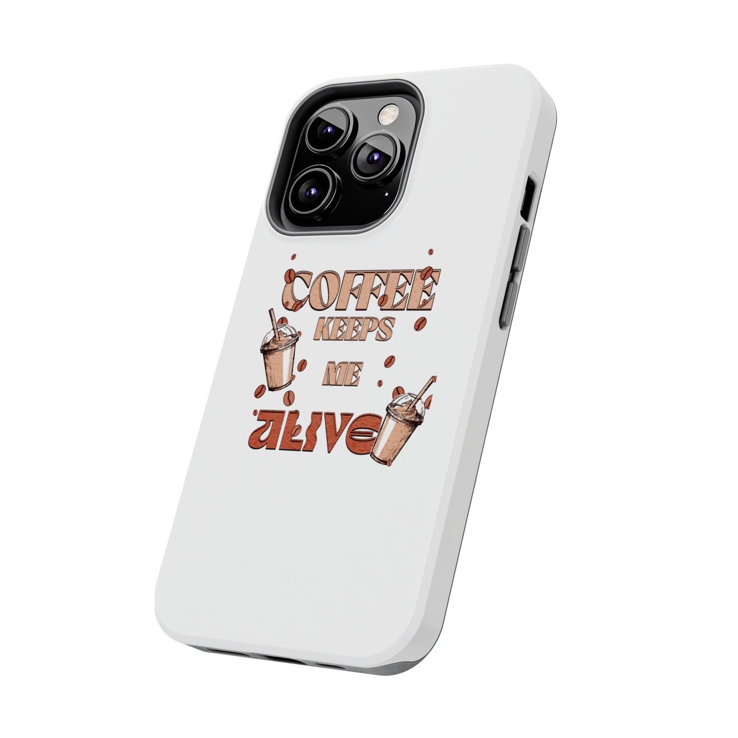 Coffee keeps me alive Phone Cases