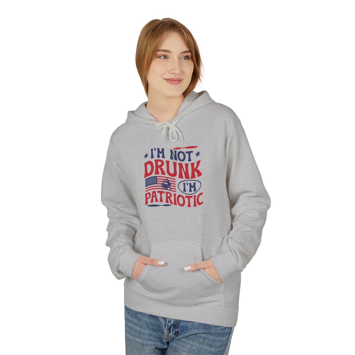 Im not drunk, Im patriotic unisex hoodie