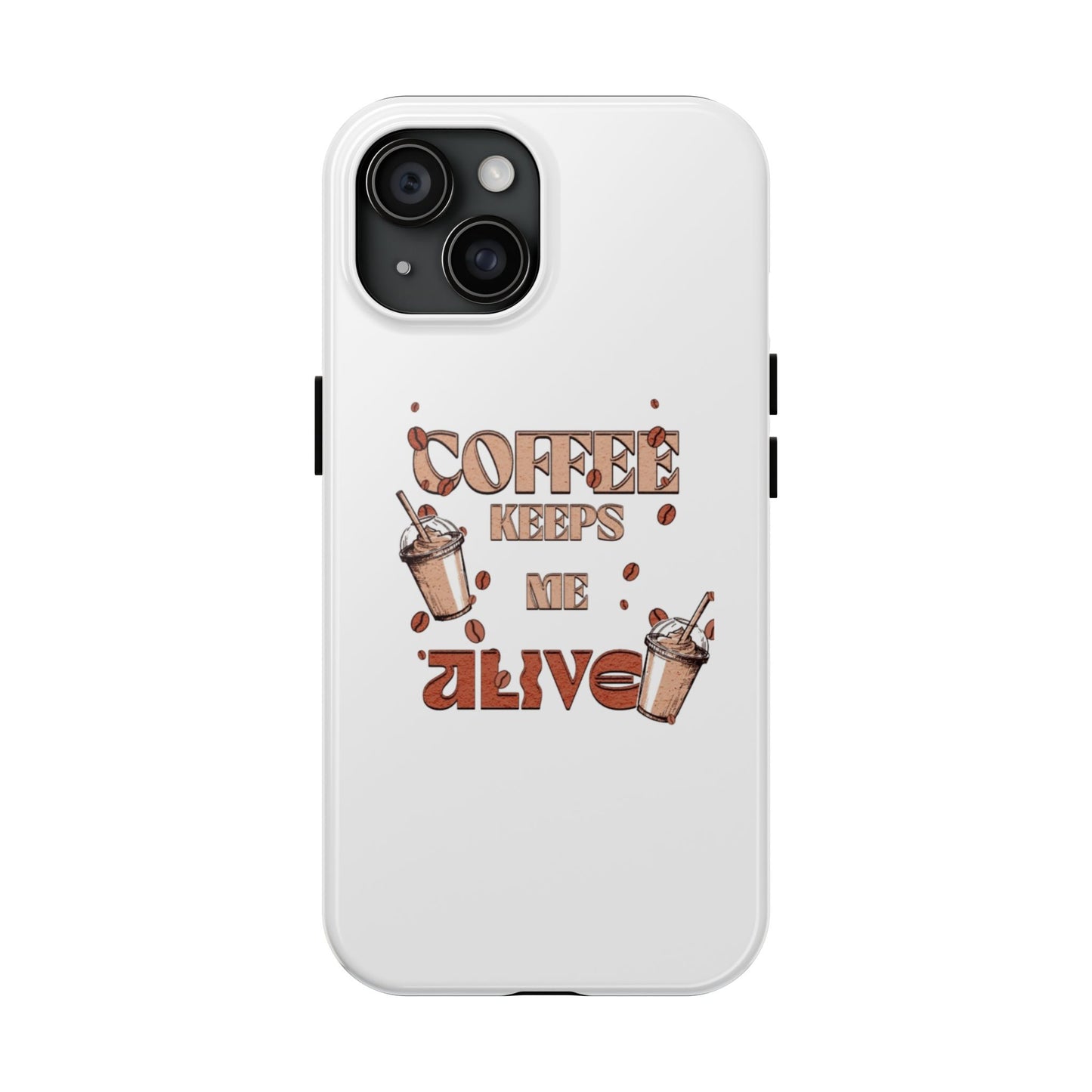 Coffee keeps me alive Phone Cases