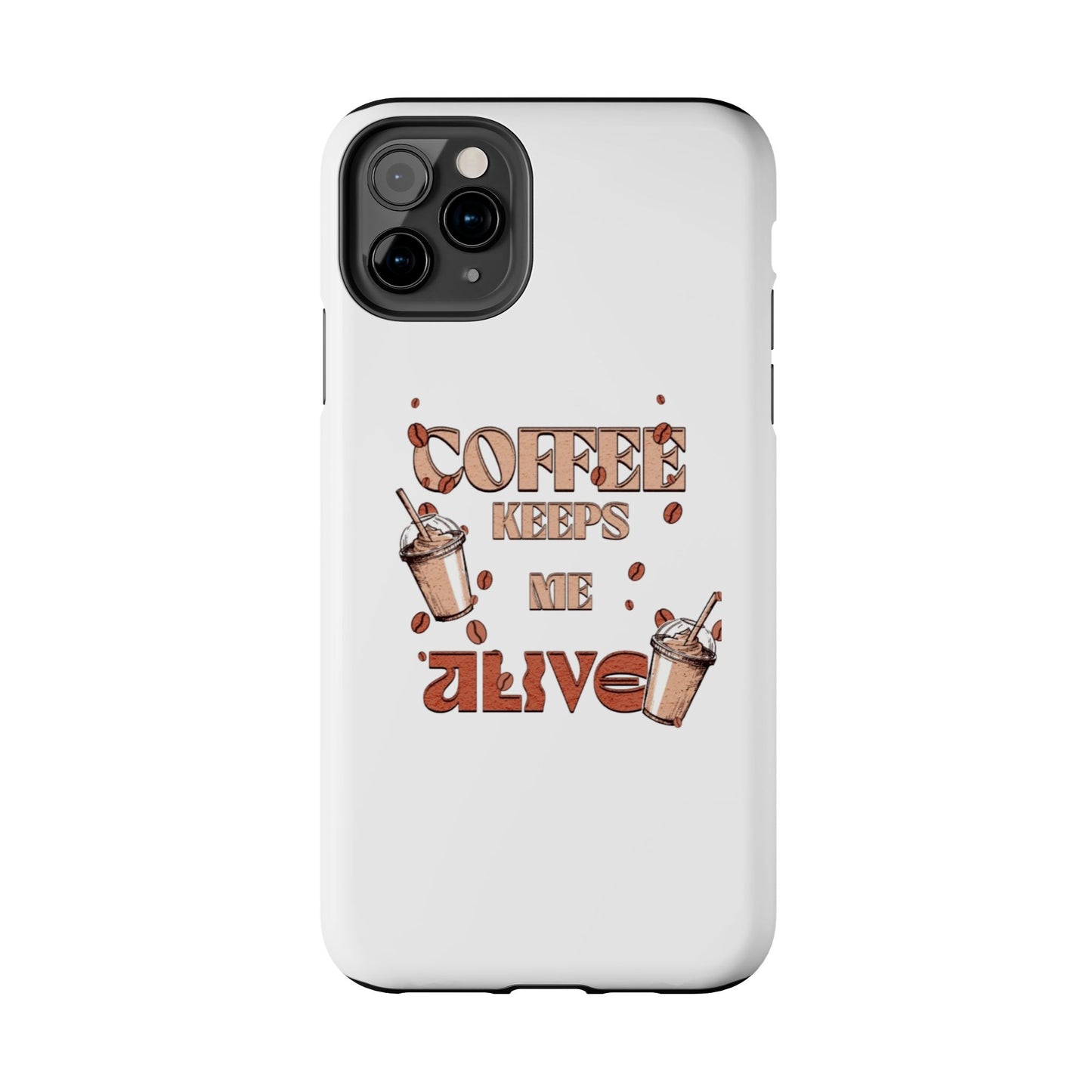 Coffee keeps me alive Phone Cases