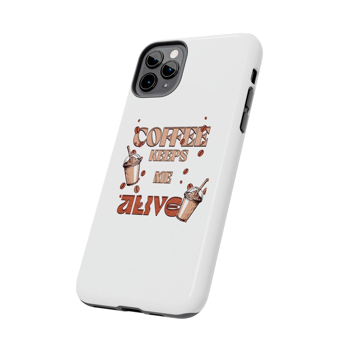 Coffee keeps me alive Phone Cases