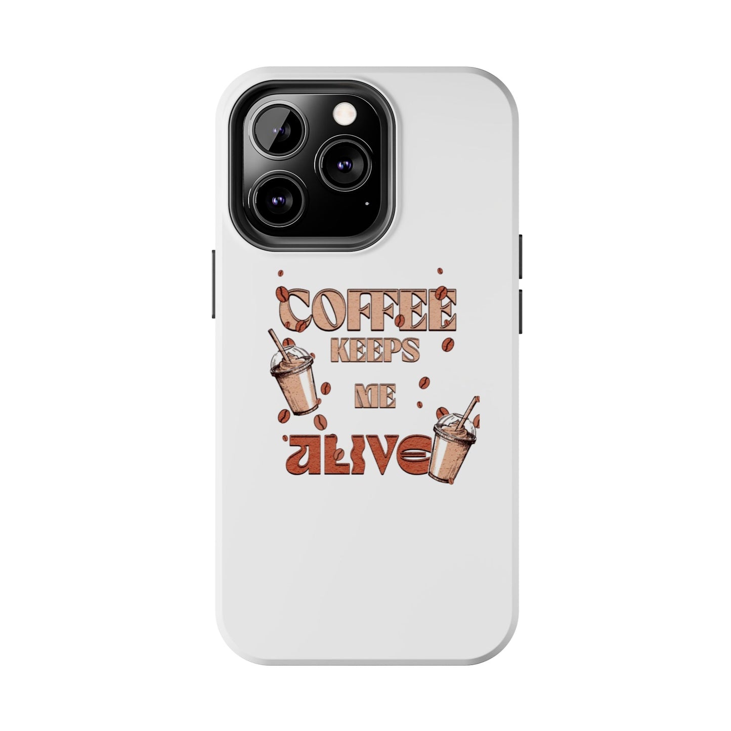 Coffee keeps me alive Phone Cases