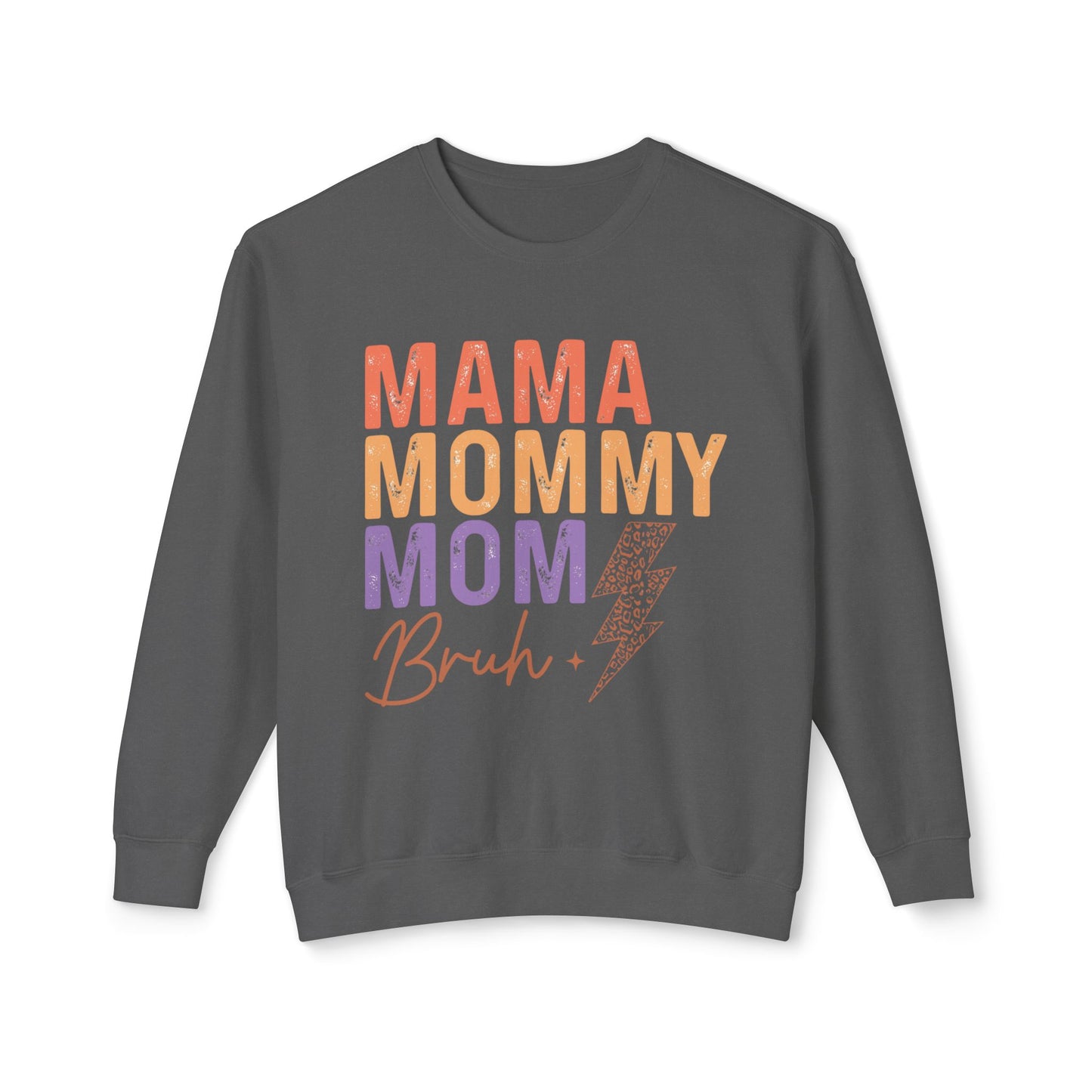 Mama,Mom,Bruh/ Sweatshirt