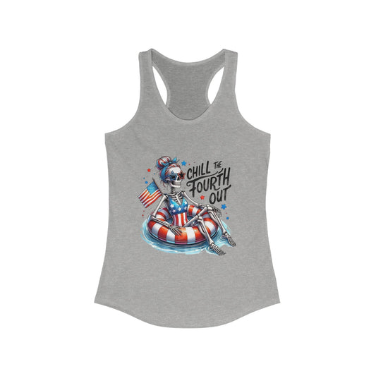 Chill the 4th out/ Racerback Tank