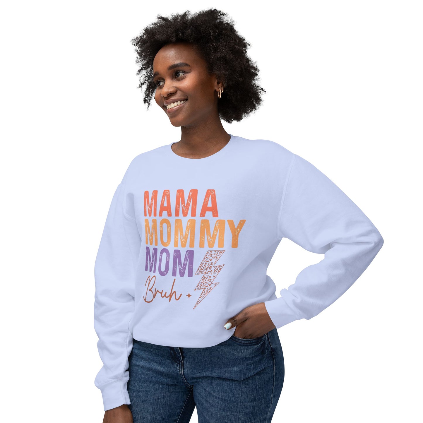 Mama,Mom,Bruh/ Sweatshirt