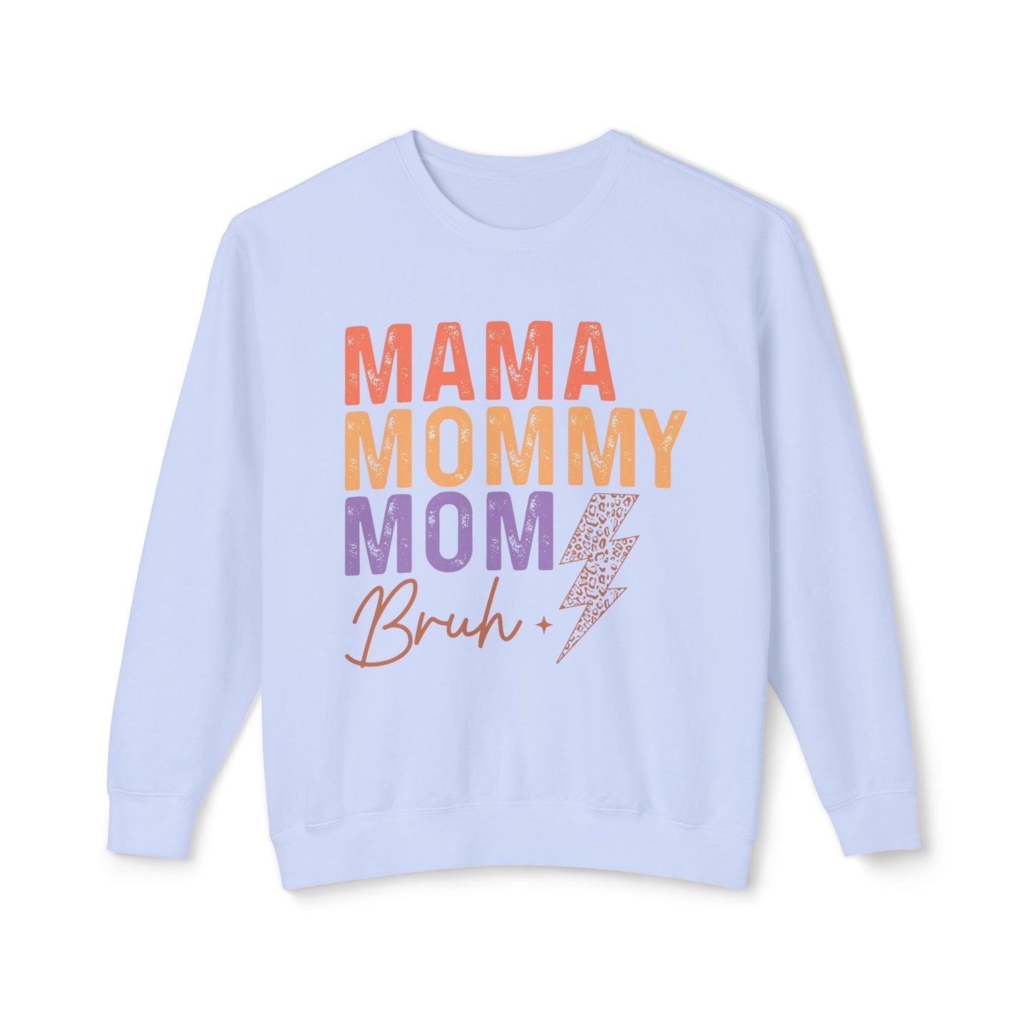 Mama,Mom,Bruh/ Sweatshirt