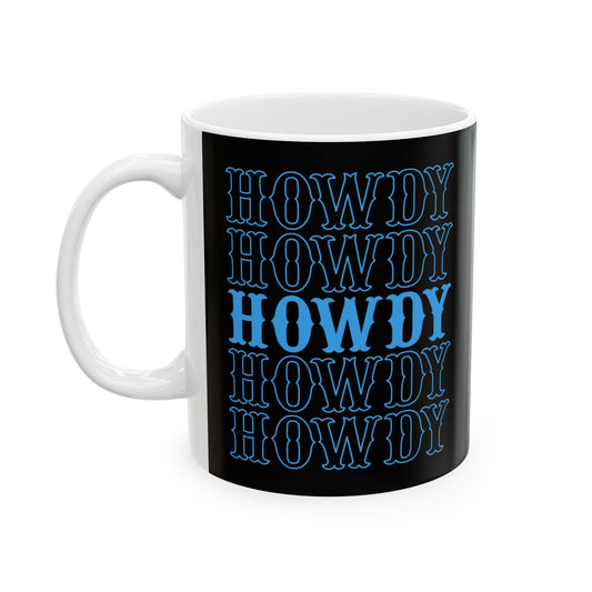 HOWDY/ Ceramic Mug, (11oz, 15oz)