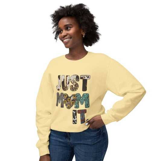 Just Mom it / sweatshirt