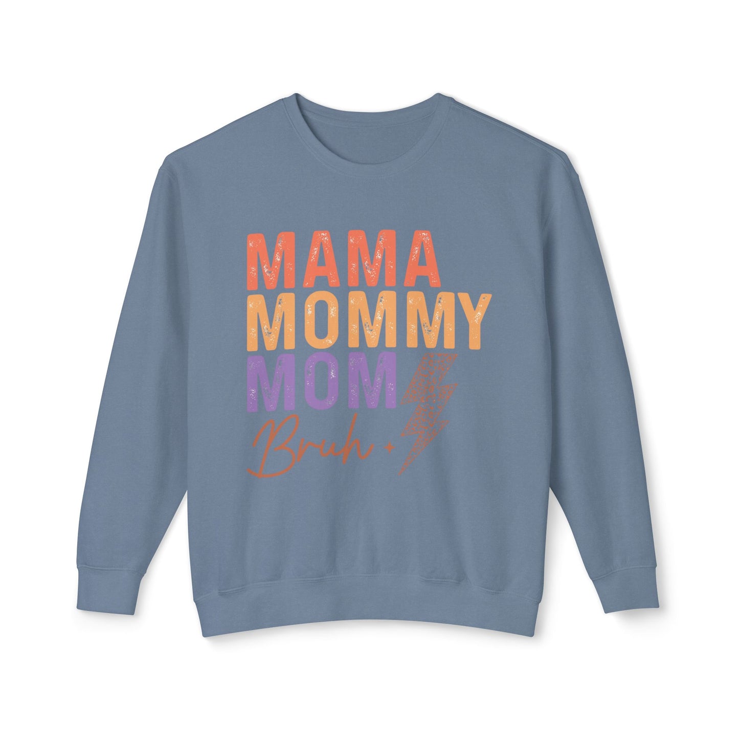 Mama,Mom,Bruh/ Sweatshirt