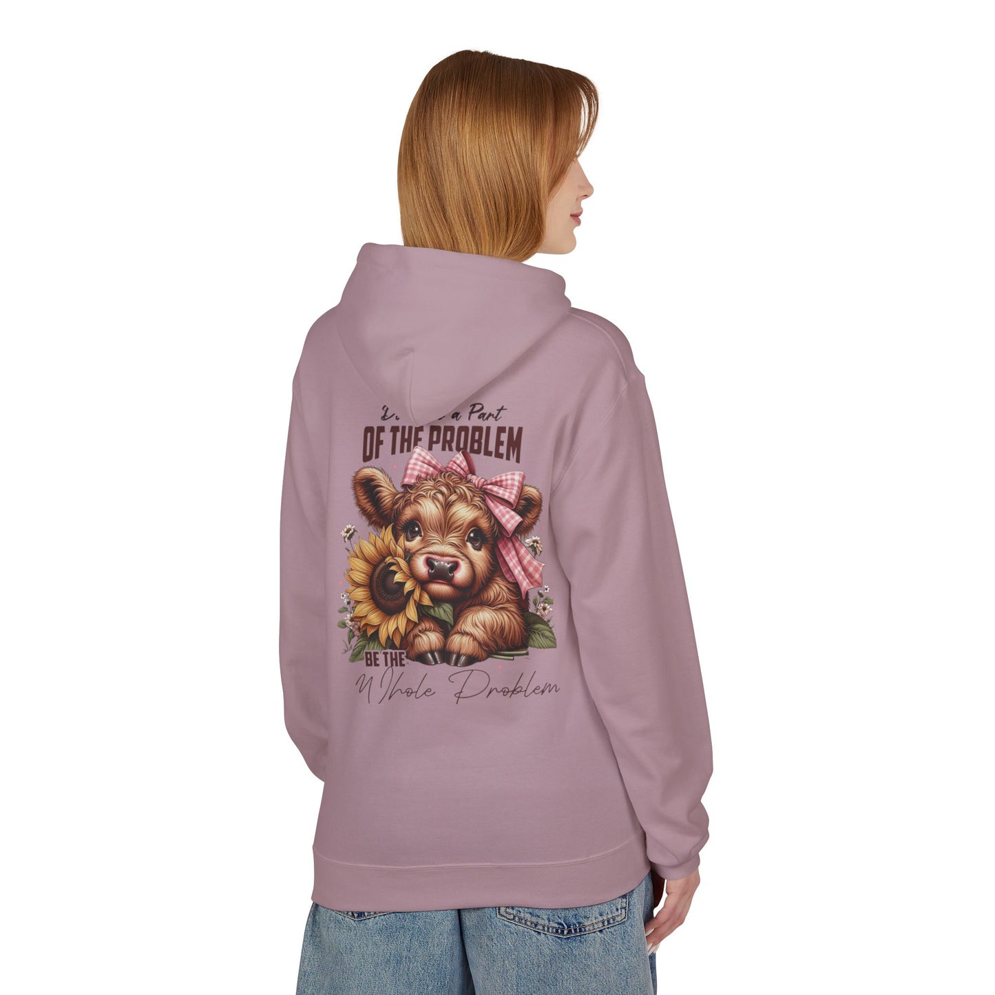 Be The Whole Problem /  Softstyle Fleece Hoodie