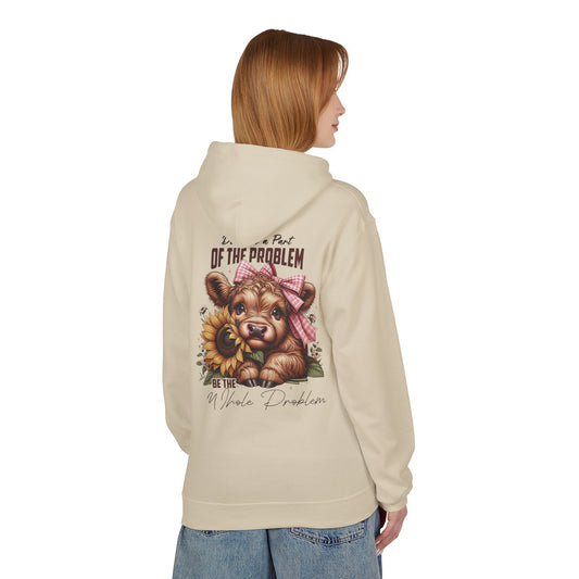 Be The Whole Problem /  Softstyle Fleece Hoodie