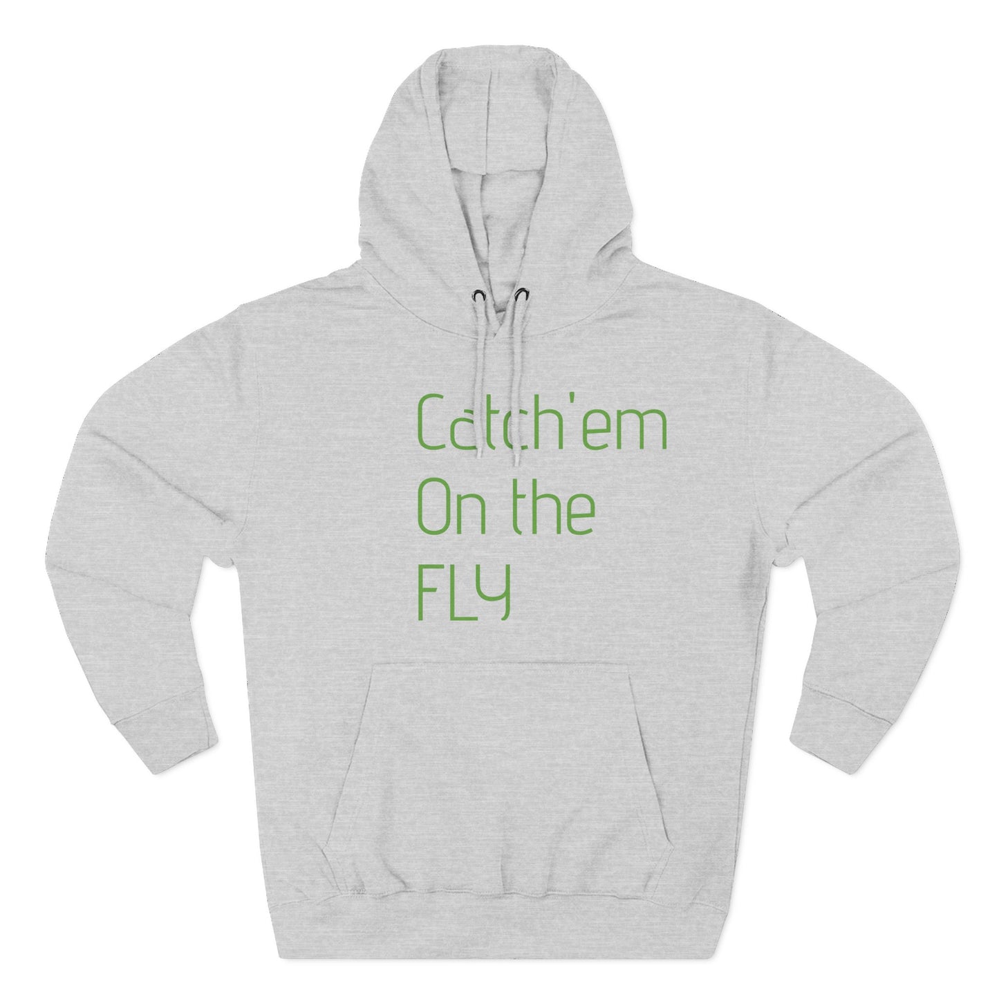 Catch Em on the fly hoodie