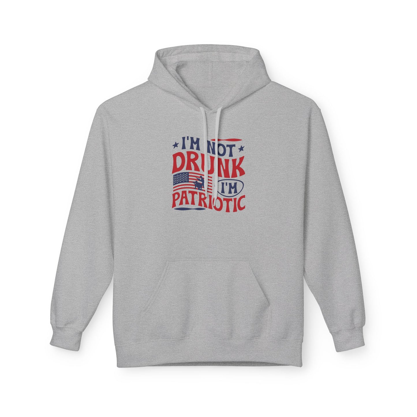 Im not drunk, Im patriotic unisex hoodie